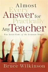 Book cover of Almost Every Answer for Practically Any Teacher by Bruce Wilkinson
