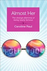 Book cover of Almost Her by Caroline Paul
