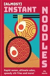 Book cover of (Almost) Instant Noodles by Lily Martin