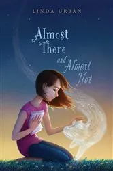 Book cover of Almost There and Almost Not by Linda Urban