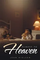 Book cover of Almost to Heaven by Jean Nielsen