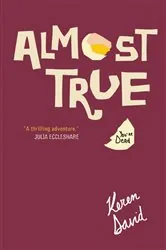 Book cover of Almost True by Keren David