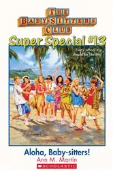 Book cover of Aloha, Baby-Sitters! (The Baby-Sitters Club: Super Special #13) by Ann M. Martin