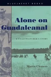 Book cover of Alone on Guadalcanal by Alexandra C. Clemens