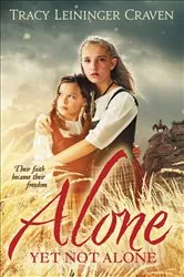 Book cover of Alone Yet Not Alone by Tracy Leininger Craven