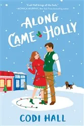Book cover of Along Came Holly by Codi Hall
