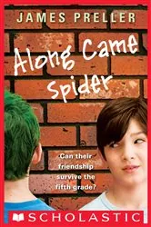 Book cover of Along Came Spider by James Preller
