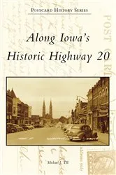 Book cover of Along Iowa's Historic Highway 20 by Unknown