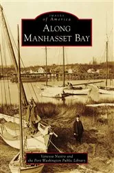 Book cover of Along Manhasset Bay by Vanessa Nastro