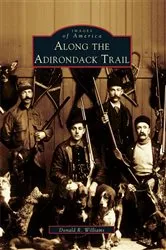 Book cover of Along the Adirondack Trail by Donald R. Williams
