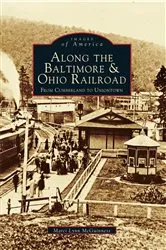 Book cover of Along the Baltimore & Ohio Railroad by Marci Lynn McGuinness