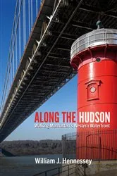 Book cover of Along the Hudson by William J. Hennessey