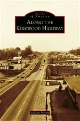 Book cover of Along the Kirkwood Highway by William Francis