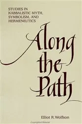 Book cover of Along the Path by Elliot R. Wolfson