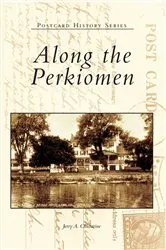Book cover of Along the Perkiomen by Jerry A. Chiccarine