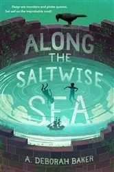 Book cover of Along the Saltwise Sea by A. Deborah Baker