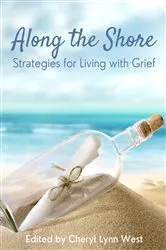 Book cover of Along the Shore: Strategies for Living with Grief by Cheryl Lynn West