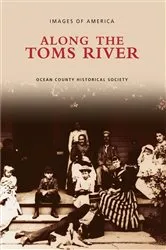 Book cover of Along the Toms River by Ocean County Historical Society