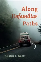 Book cover of Along Unfamiliar Paths by Austin L. Scott