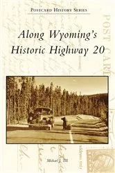 Book cover of Along Wyoming's Historic Highway 20 by Unknown