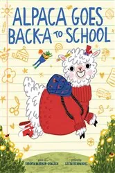 Book cover of Alpaca Goes Back-a to School by Sudipta Bardhan-Quallen