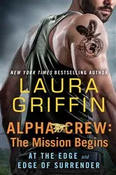 Book cover of Alpha Crew: The Mission Begins by Laura Griffin