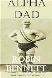Book cover of Alpha Dad by Robin Bennett