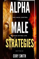 Book cover of Alpha Male Strategies by Cory Smith