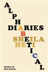 Book cover of Alphabetical Diaries by Sheila Heti