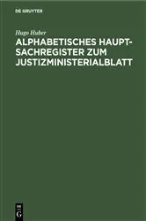 Book cover of Alphabetisches Haupt-Sachregister zum Justizministerialblatt (2nd ed.) by Unknown