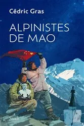 Book cover of Alpinistes de Mao by Cédric Gras