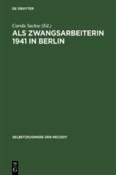 Book cover of Als Zwangsarbeiterin 1941 in Berlin by Carola Sachse