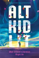 Book cover of Alt Kid Lit by Kenneth B. Kidd