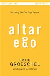Book cover of Altar Ego Bible Study Guide by Craig Groeschel