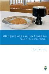 Book cover of Altar Guild and Sacristy Handbook (4th ed.) by S.  Anita Stauffer