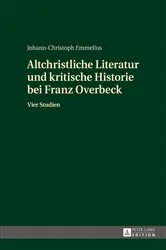Book cover of Altchristliche Literatur und kritische Historie bei Franz Overbeck by Johann-Christoph Emmelius