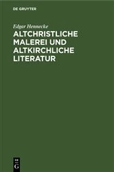 Book cover of Altchristliche Malerei und altkirchliche Literatur by Edgar Hennecke