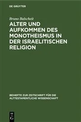 Book cover of Alter und Aufkommen des Monotheismus in der israelitischen Religion by Bruno Balscheit
