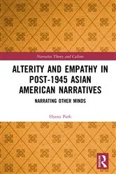 Book cover of Alterity and Empathy in Post-1945 Asian American Narratives by Hyesu Park