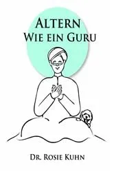 Book cover of Altern Wie ein Guru by Unknown