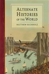 Book cover of Alternate Histories of the World by Unknown
