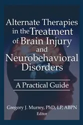 Book cover of Alternate Therapies in the Treatment of Brain Injury and Neurobehavioral Disorders by Ethan B Russo