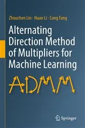 Book cover of Alternating Direction Method of Multipliers for Machine Learning by Zhouchen Lin