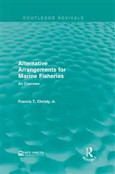 Book cover of Alternative Arrangements for Marine Fisheries by Francis T. Christy Jr.