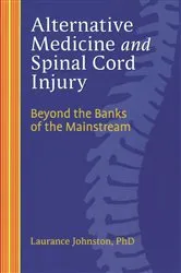 Book cover of Alternative Medicine and Spinal Cord Injury by Laurance Johnston
