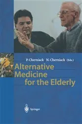 Book cover of Alternative Medicine for the Elderly by P. Cherniack