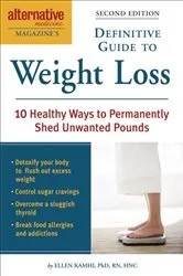 Book cover of Alternative Medicine Magazine's Definitive Guide to Weight Loss by Ellen Kamhi