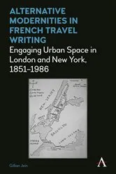 Book cover of Alternative Modernities in French Travel Writing by Gillian Jein