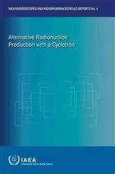 Book cover of Alternative Radionuclide Production with a Cyclotron by IAEA