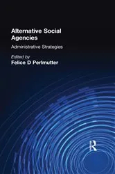 Book cover of Alternative Social Agencies by Felice D Perlmutter